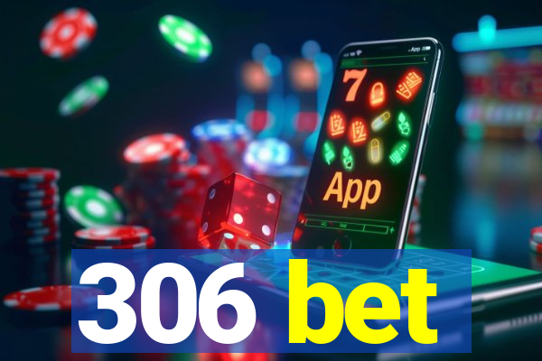 306 bet